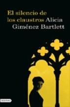 El Silencio De Los Claustros Alicia Gimenez Bartlett