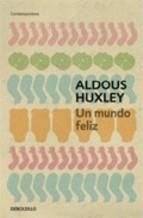 Un Mundo Feliz Huxley. Aldous