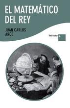 El Matematico Del Rey Juan Carlos Arce