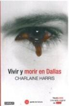 Vivir Y Morir En Dallas true Blood 2) - Charlaine Harris