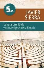 La Ruta Prohibida Y Otros Enigmas De La Historia Javier Sierra