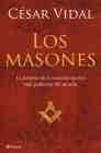 Los masones: la historia de la sociedad secreta más poderosa César