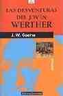 Las desventuras del joven Werther Johann Wolfgang von Goethe