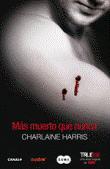 True Blood 5: Más Muerto que Nunca Charlaine Harris